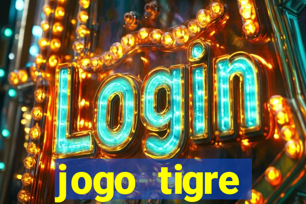 jogo tigre plataforma nova